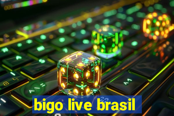 bigo live brasil